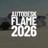 Autodesk Flame 2026