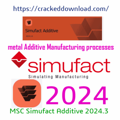 MSC Simufact Additive 2024.3 4 MSC Simufact Additive 2024.3