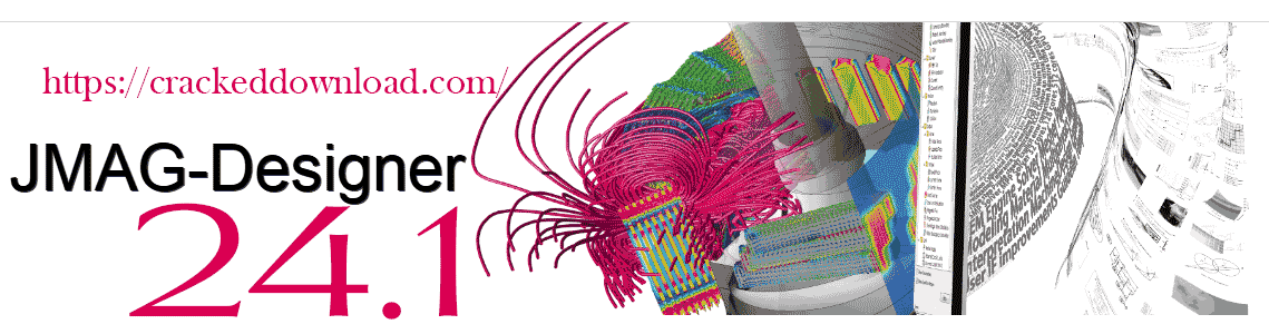 JMAG Designer v24.1 6 JMAG-Designer Ver.24.1