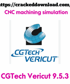 CGTech Vericut 9.5.3 CNC machining simulation