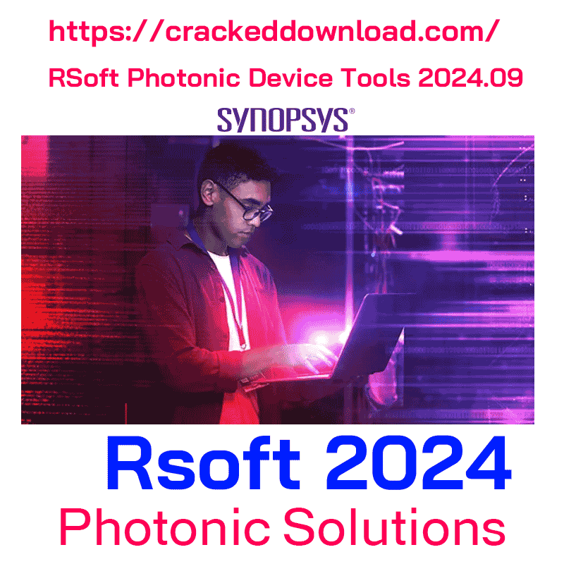 RSoft v2024 crack RSoft Photonic Device Tools 2024.09 2 RSoft Photonic Device Tools 2024.09
