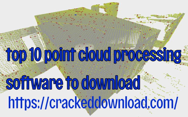 Top 10 Point Cloud Processing Software to download